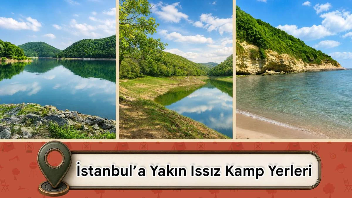 İstanbul'da Vahşi Kamp Yapılacak Yerlerin Listesi